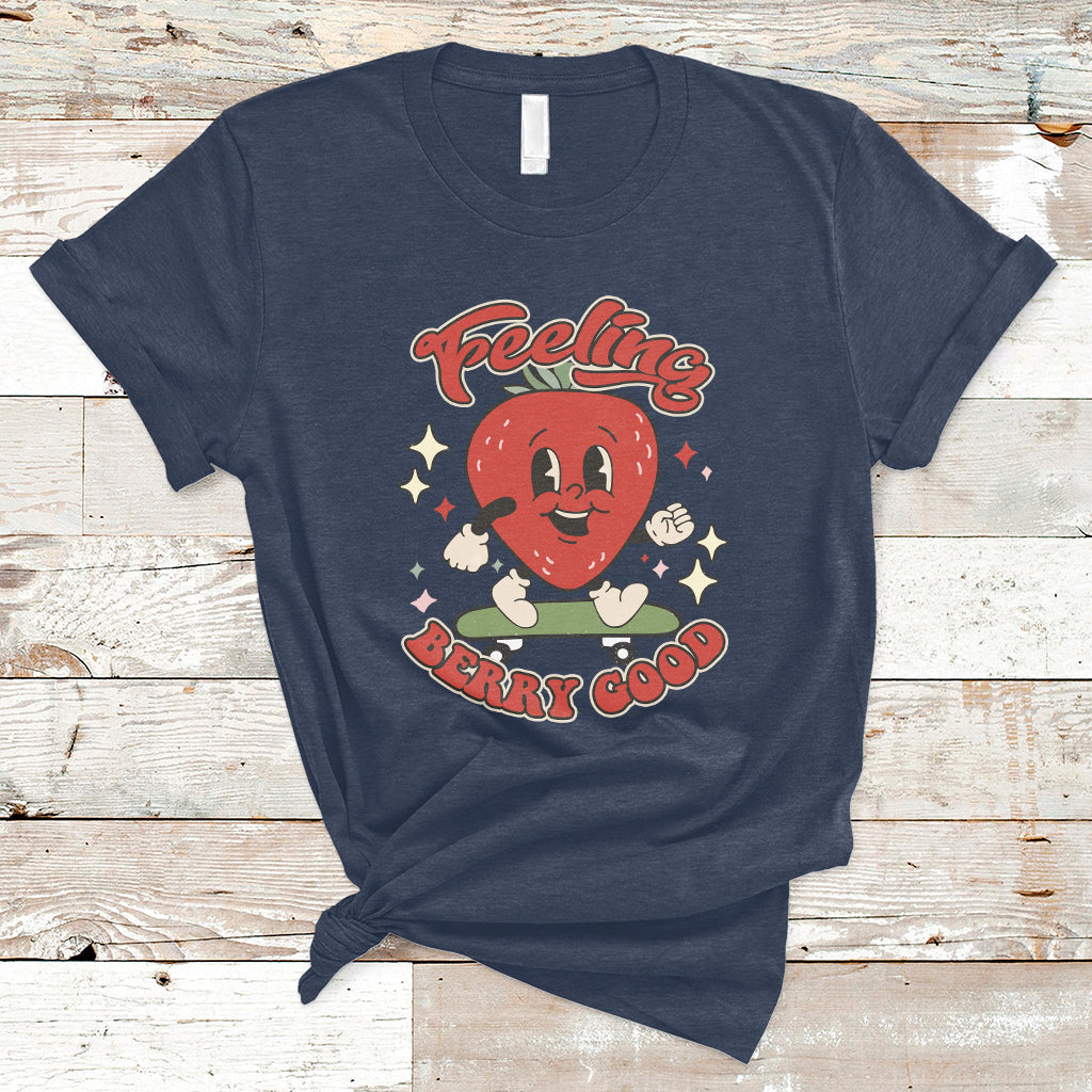 Feeling Berry Good Cute Strawberry Festival Botanical Fruit T-shirt, Strawberry Shirt, Spring Season Shirt T-Shirt - Wonder Print Shop