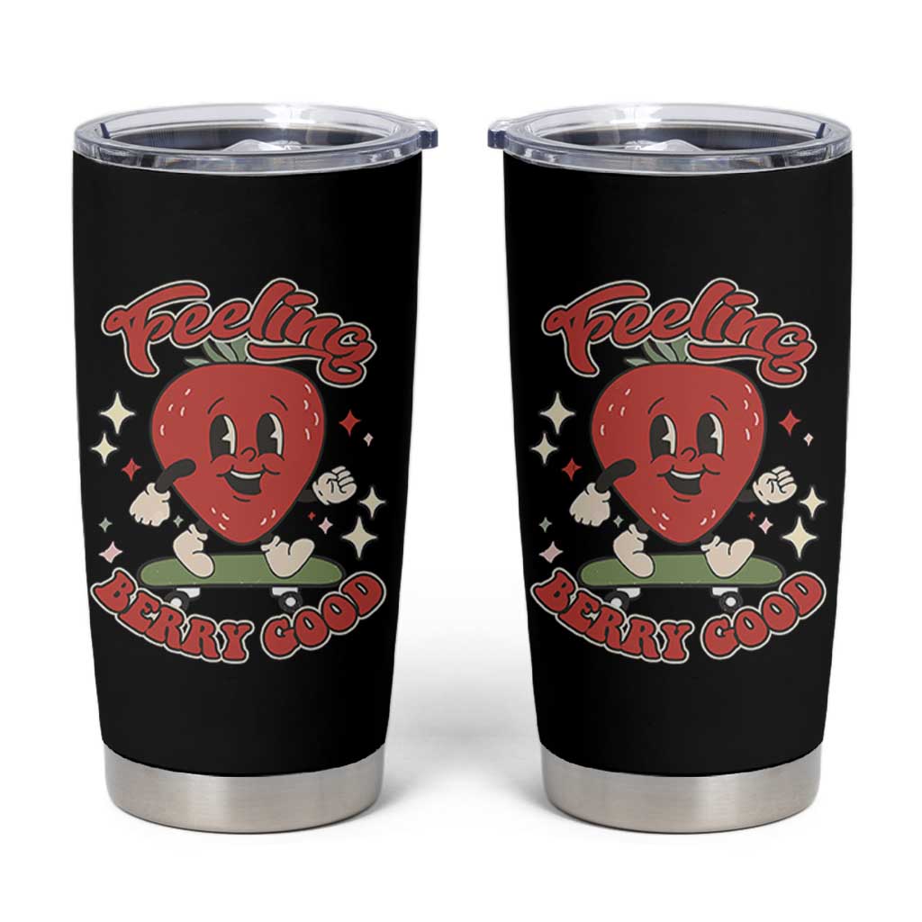 Strawberry Festival Tumbler Cup Cute Feeling Berry Good Fruit Lover
