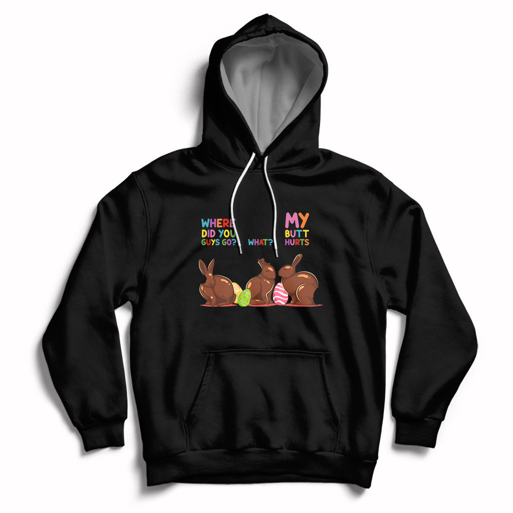 My Butt Hurts What Where Easter Chocolate Bunny Funny Easter Hoodie - Wonder Print Shop