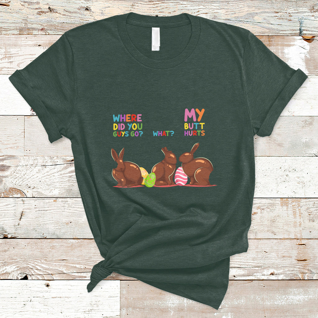 My Butt Hurts What Where Easter Chocolate Bunny Funny Easter T-Shirt - Wonder Print Shop