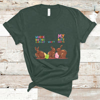 My Butt Hurts What Where Easter Chocolate Bunny Funny Easter T-Shirt - Wonder Print Shop