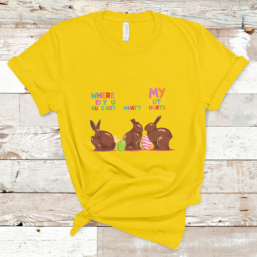 My Butt Hurts What Where Easter Chocolate Bunny Funny Easter T-Shirt - Wonder Print Shop