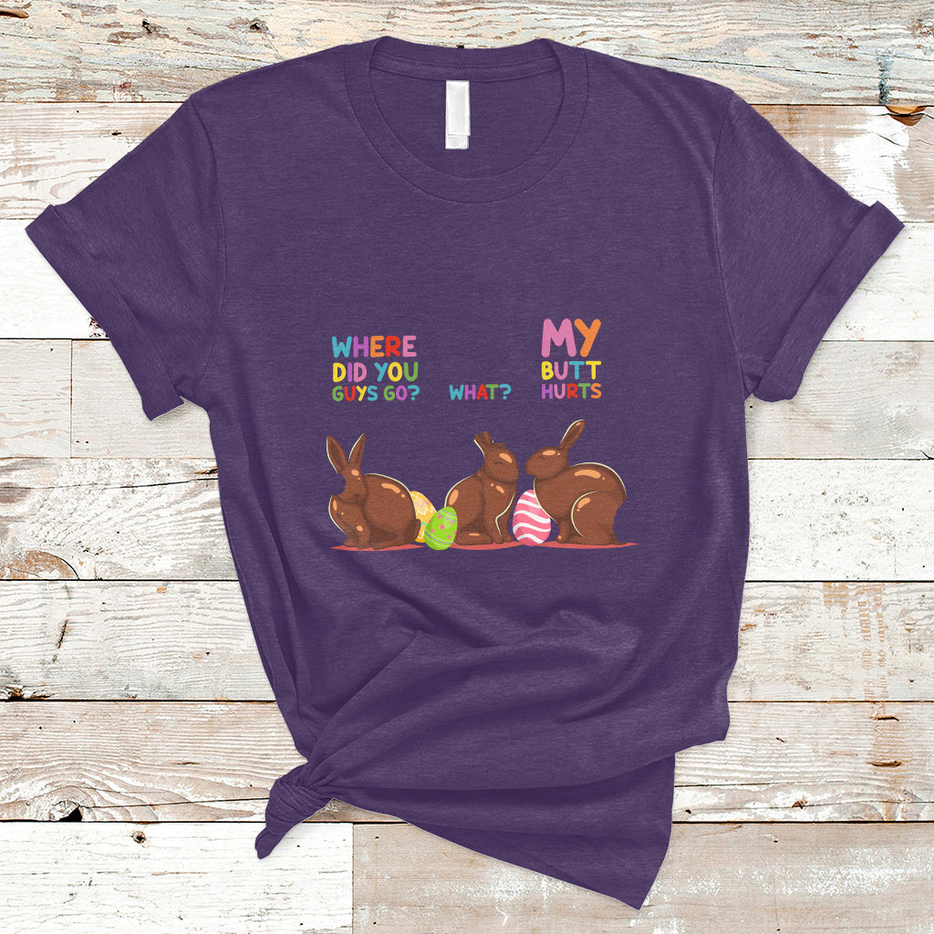 My Butt Hurts What Where Easter Chocolate Bunny Funny Easter T-Shirt - Wonder Print Shop