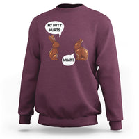 My Butt Hurts Easter Chocolate Bunny Funny Easter Day Sweatshirt - Wonder Print Shop