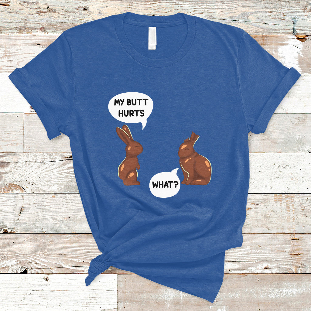 My Butt Hurts Easter Chocolate Bunny Funny Easter Day T-Shirt - Wonder Print Shop