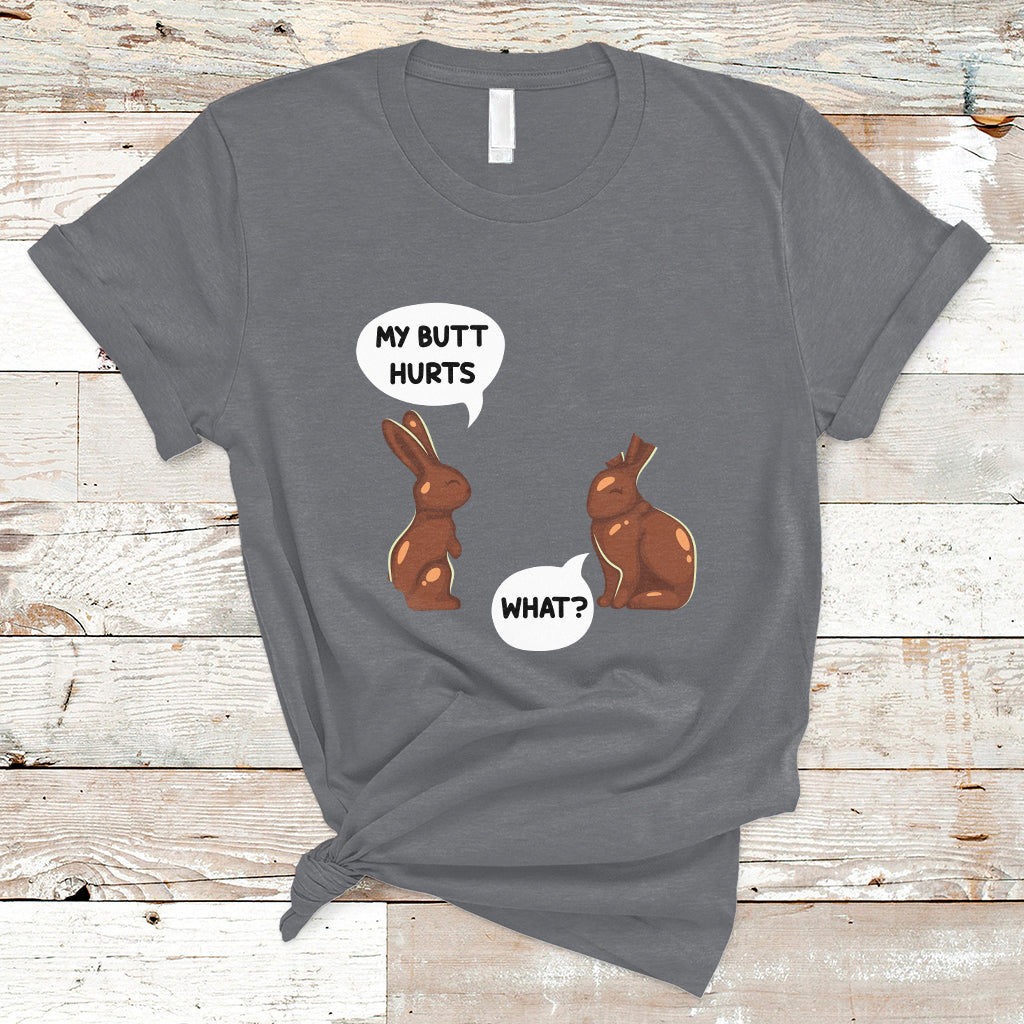 My Butt Hurts Easter Chocolate Bunny Funny Easter Day T-Shirt - Wonder Print Shop
