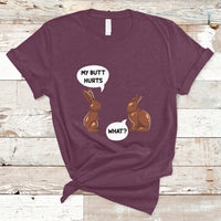My Butt Hurts Easter Chocolate Bunny Funny Easter Day T-Shirt - Wonder Print Shop