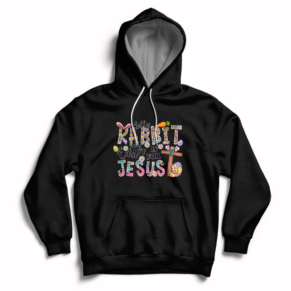 Silly Rabbit Easter Is For Jesus Religious Easter Bunny Hoodie - Wonder Print Shop