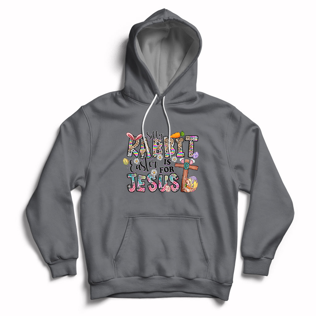 Silly Rabbit Easter Is For Jesus Religious Easter Bunny Hoodie - Wonder Print Shop