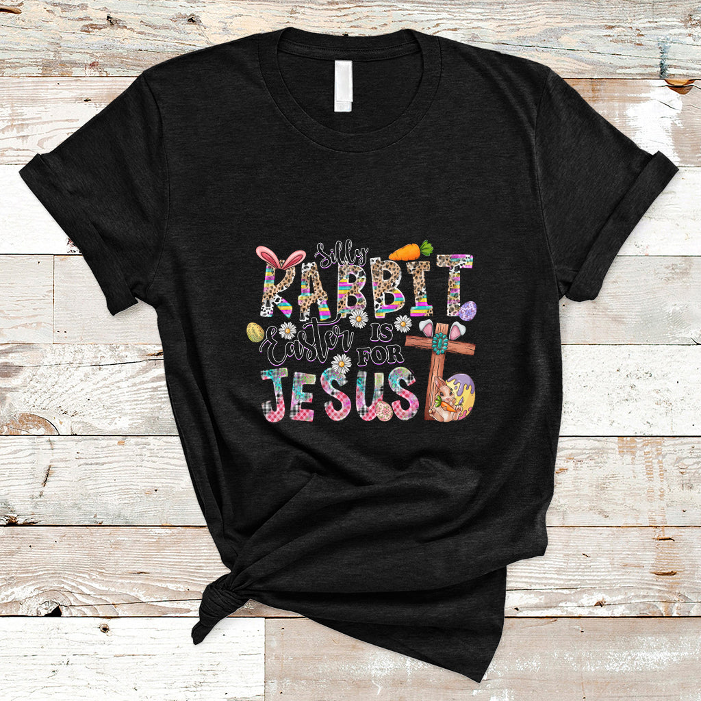 Silly Rabbit Easter Is For Jesus Religious Easter Bunny T-Shirt - Wonder Print Shop