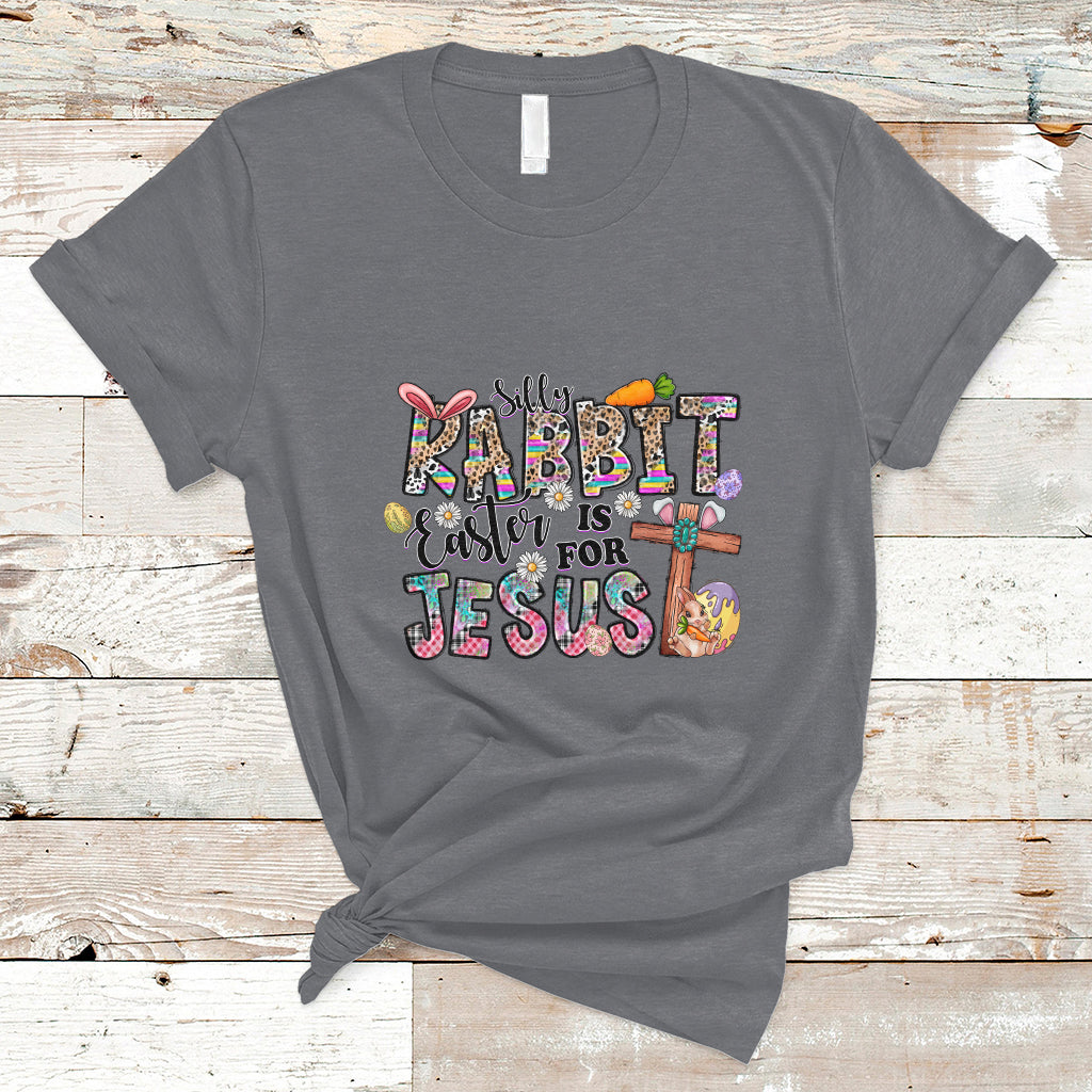 Silly Rabbit Easter Is For Jesus Religious Easter Bunny T-Shirt - Wonder Print Shop