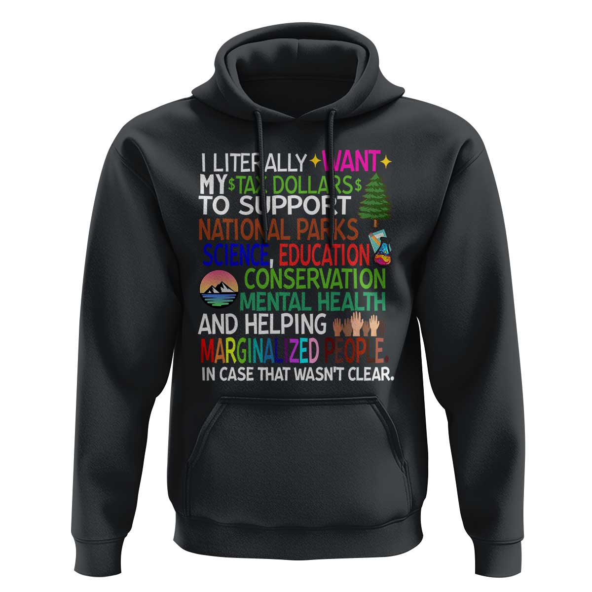 I Literally Want My Tax Dollars To Support National Park Hoodie