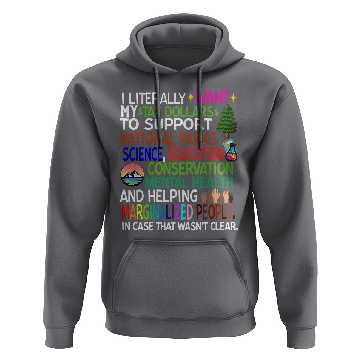 I Literally Want My Tax Dollars To Support National Park Hoodie