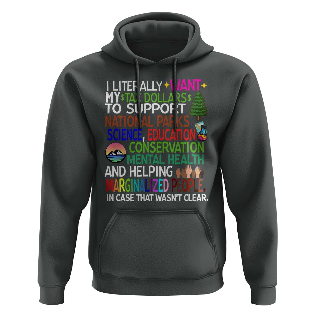 I Literally Want My Tax Dollars To Support National Park Hoodie