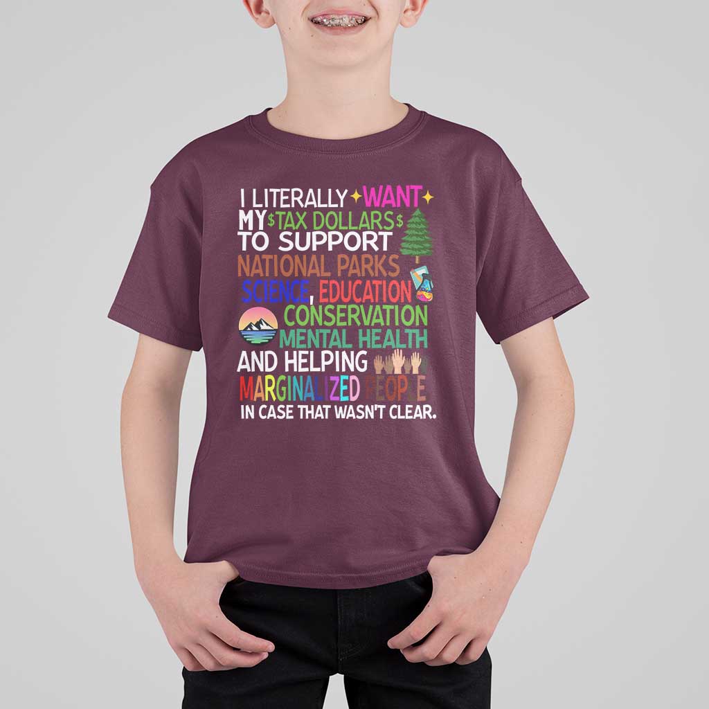 I Literally Want My Tax Dollars To Support National Park T Shirt For Kid