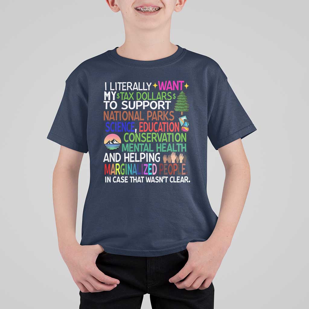 I Literally Want My Tax Dollars To Support National Park T Shirt For Kid