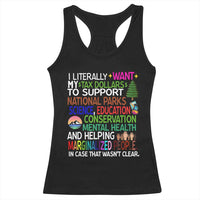 I Literally Want My Tax Dollars To Support National Park Racerback Tank Top
