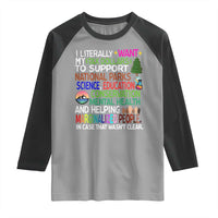 I Literally Want My Tax Dollars To Support National Park Raglan Shirt