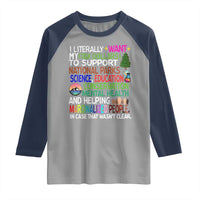 I Literally Want My Tax Dollars To Support National Park Raglan Shirt