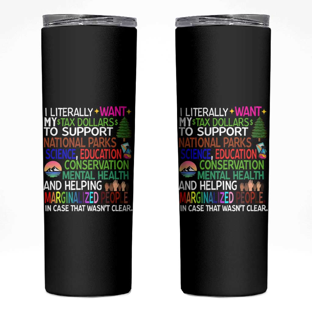 I Literally Want My Tax Dollars To Support National Park Skinny Tumbler