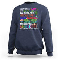 I Literally Want My Tax Dollars To Support National Park Sweatshirt
