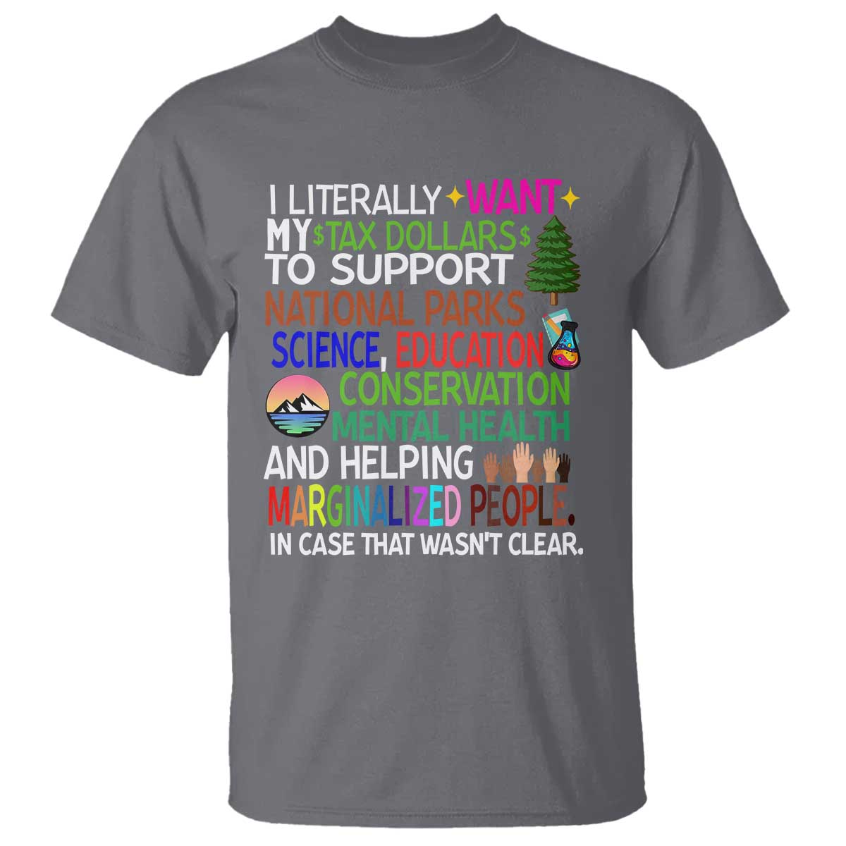 I Literally Want My Tax Dollars To Support National Park T Shirt