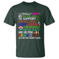 I Literally Want My Tax Dollars To Support National Park T Shirt