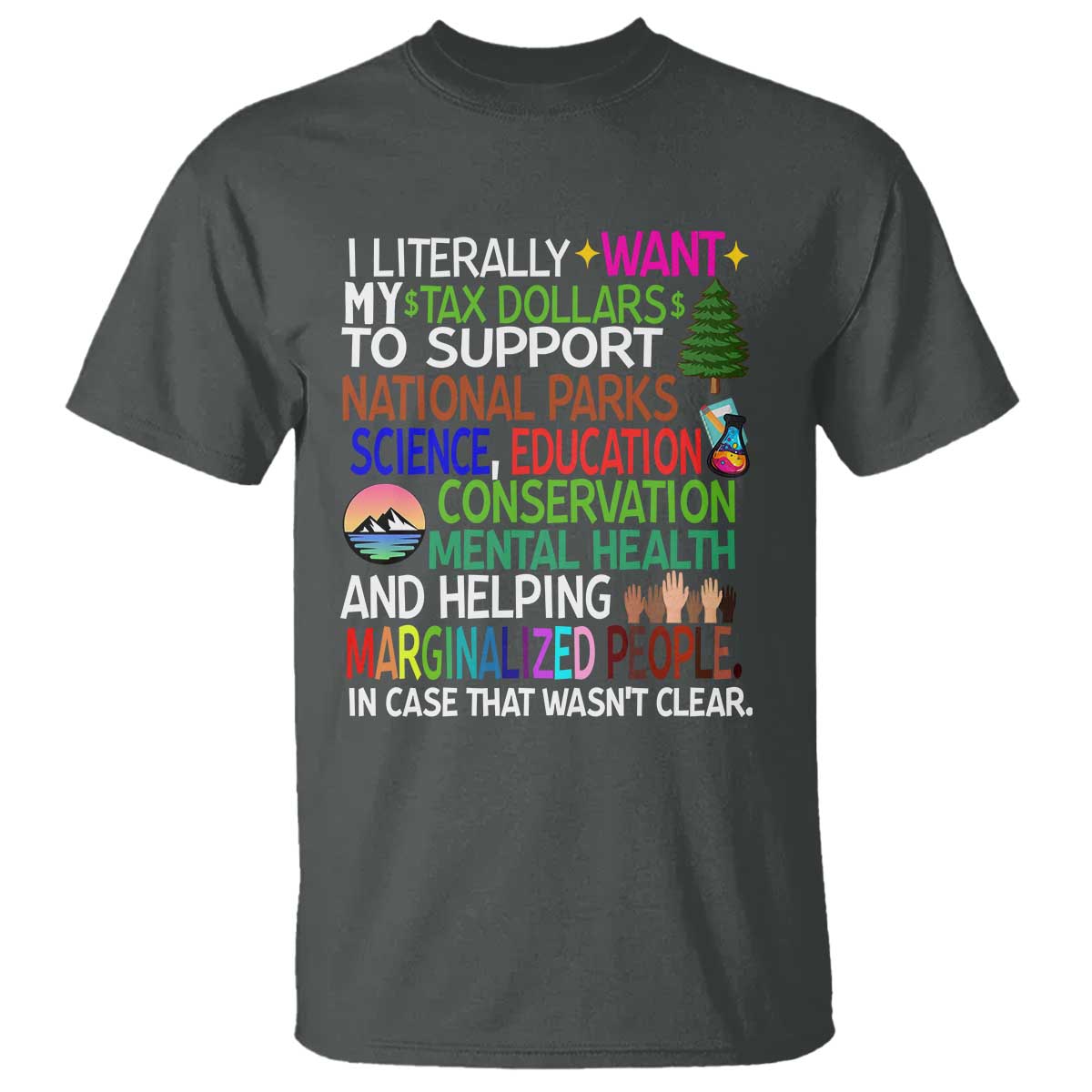 I Literally Want My Tax Dollars To Support National Park T Shirt