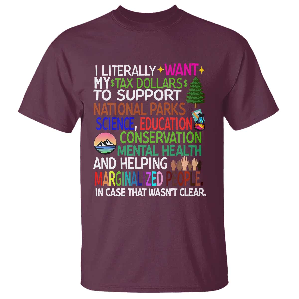 I Literally Want My Tax Dollars To Support National Park T Shirt