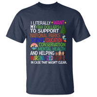 I Literally Want My Tax Dollars To Support National Park T Shirt