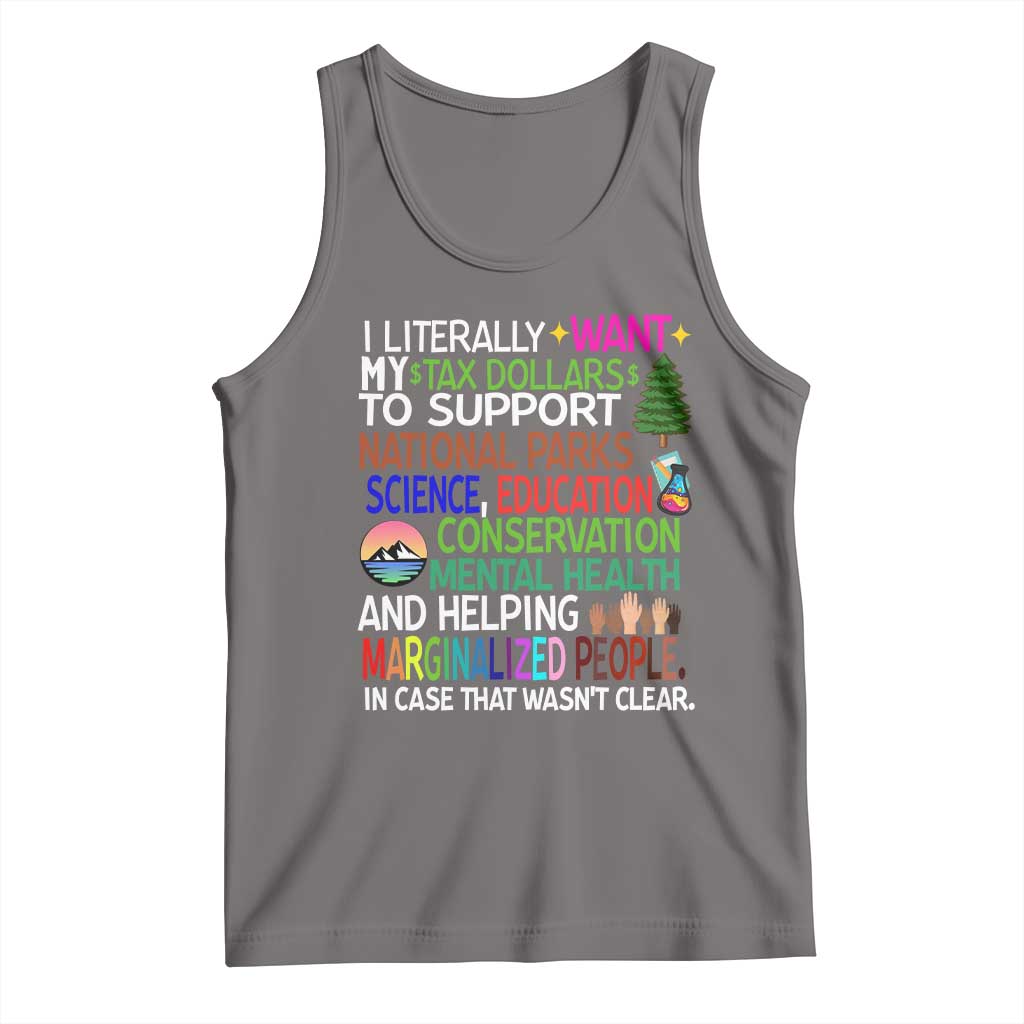 I Literally Want My Tax Dollars To Support National Park Tank Top