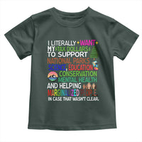 I Literally Want My Tax Dollars To Support National Park Toddler T Shirt