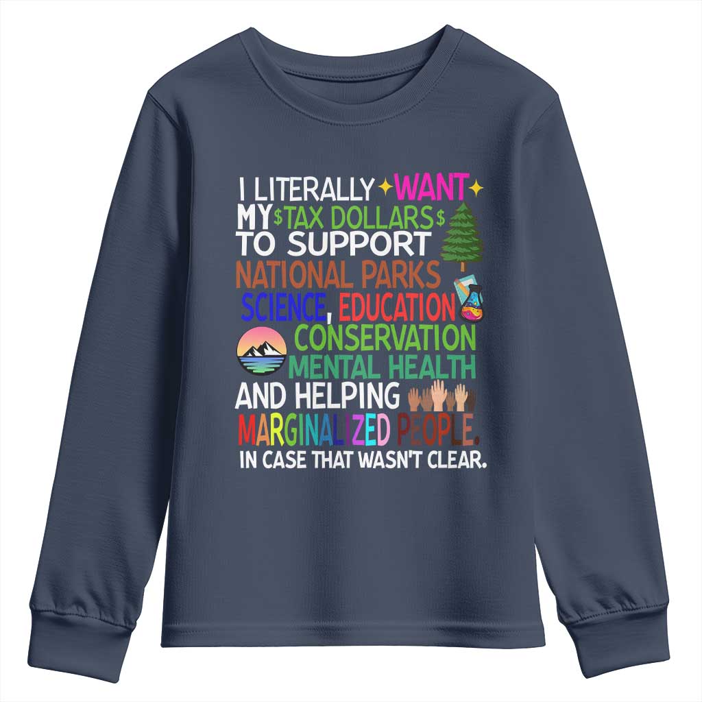 I Literally Want My Tax Dollars To Support National Park Youth Sweatshirt