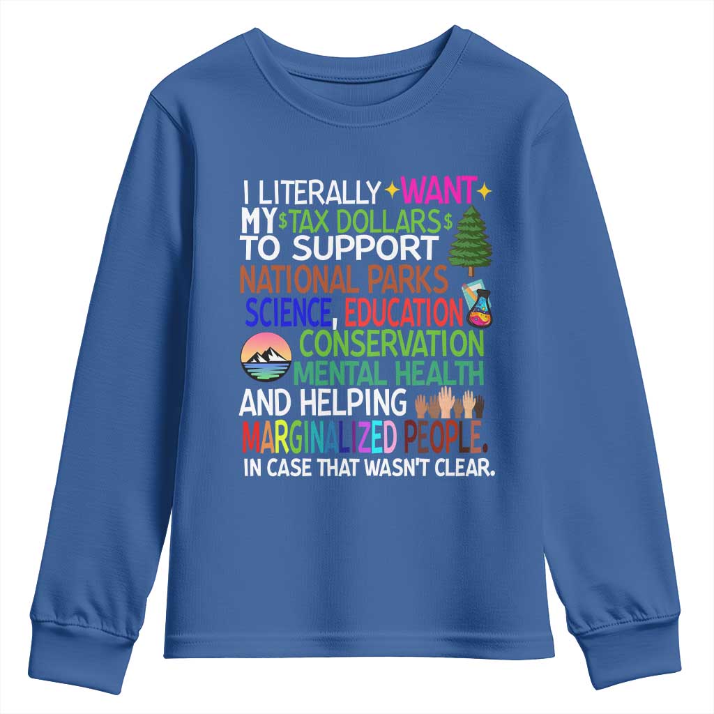 I Literally Want My Tax Dollars To Support National Park Youth Sweatshirt