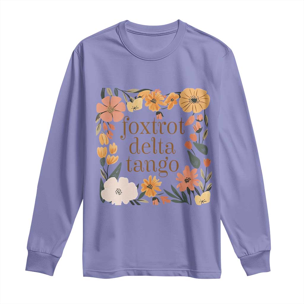 Foxtrots Deltas Tangos Boho Floral Long Sleeve Shirt Funny Offensive