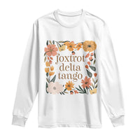 Foxtrots Deltas Tangos Boho Floral Long Sleeve Shirt Funny Offensive