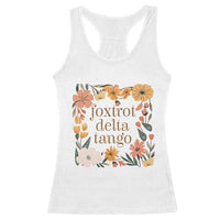Foxtrots Deltas Tangos Boho Floral Racerback Tank Top Funny Offensive