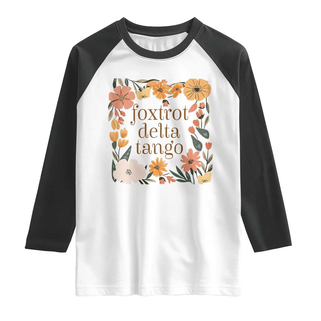 Foxtrots Deltas Tangos Boho Floral Raglan Shirt Funny Offensive