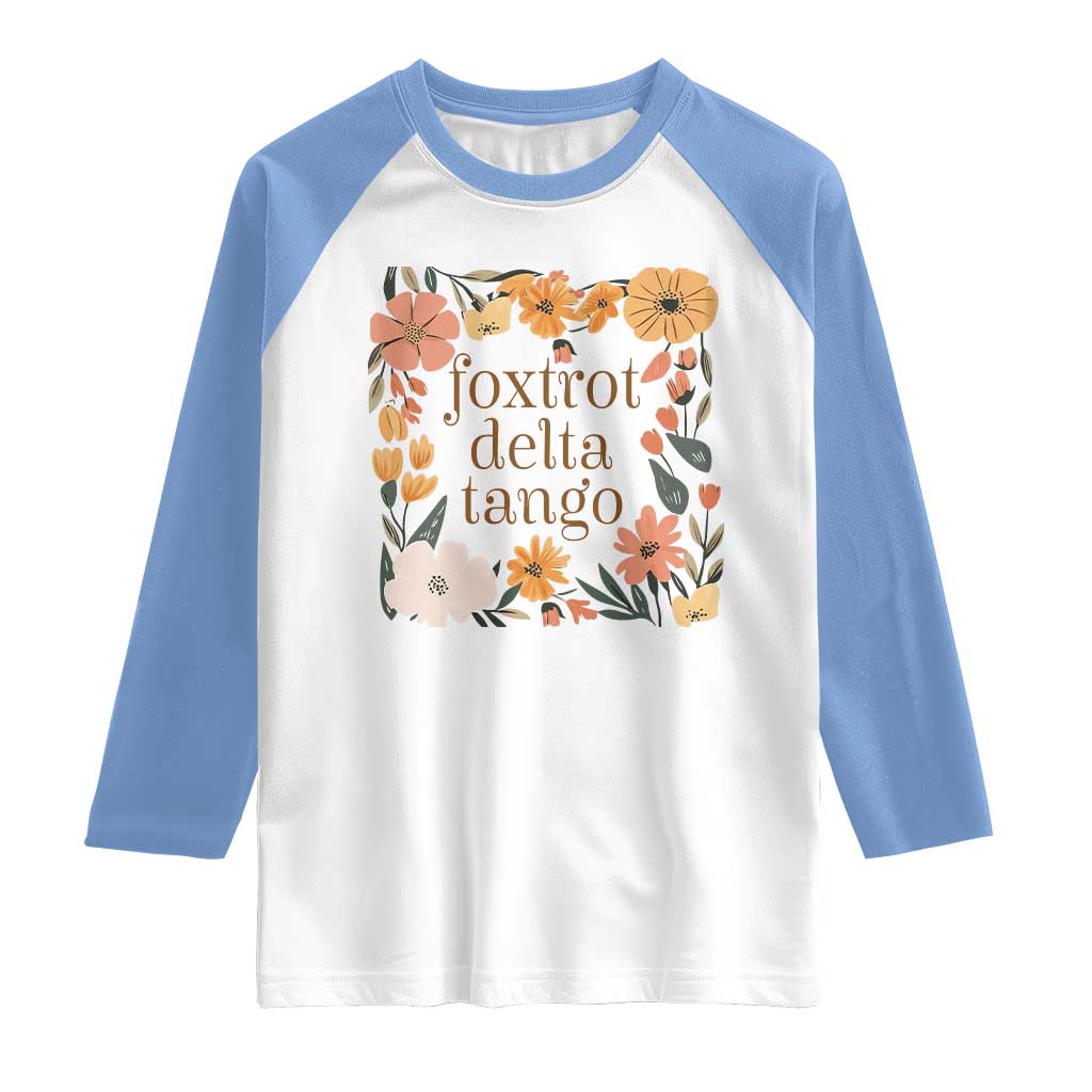 Foxtrots Deltas Tangos Boho Floral Raglan Shirt Funny Offensive