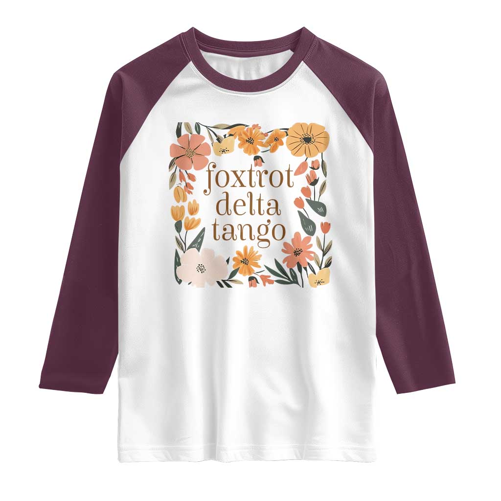 Foxtrots Deltas Tangos Boho Floral Raglan Shirt Funny Offensive