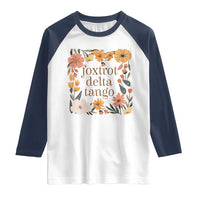 Foxtrots Deltas Tangos Boho Floral Raglan Shirt Funny Offensive