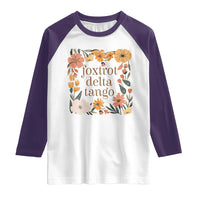 Foxtrots Deltas Tangos Boho Floral Raglan Shirt Funny Offensive