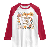 Foxtrots Deltas Tangos Boho Floral Raglan Shirt Funny Offensive