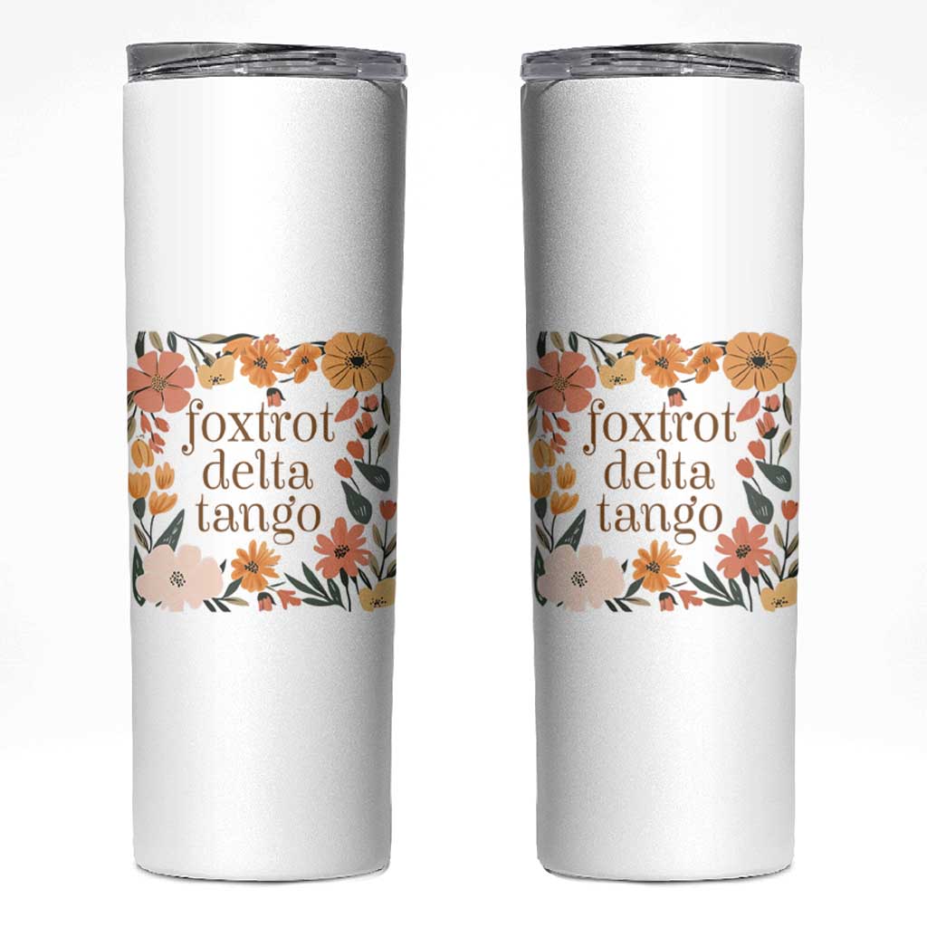 Foxtrots Deltas Tangos Boho Floral Skinny Tumbler Funny Offensive
