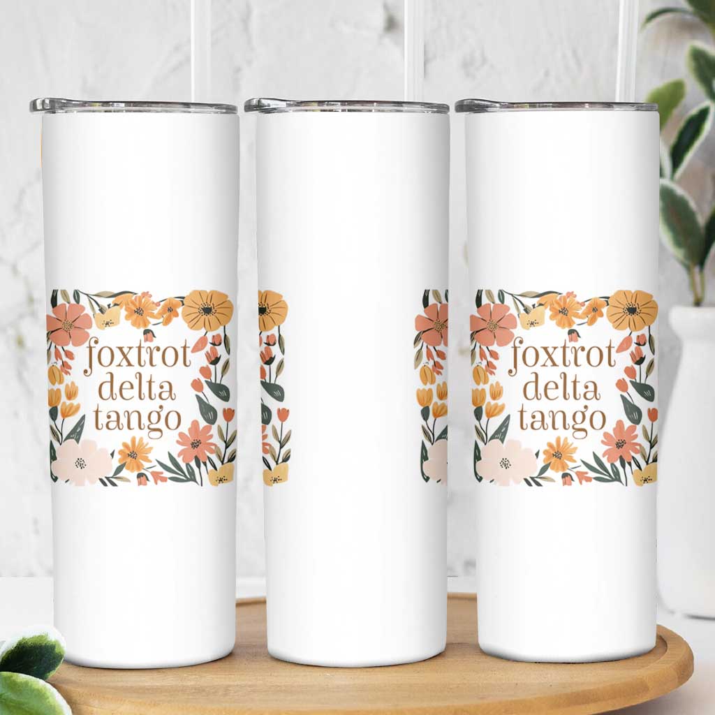 Foxtrots Deltas Tangos Boho Floral Skinny Tumbler Funny Offensive