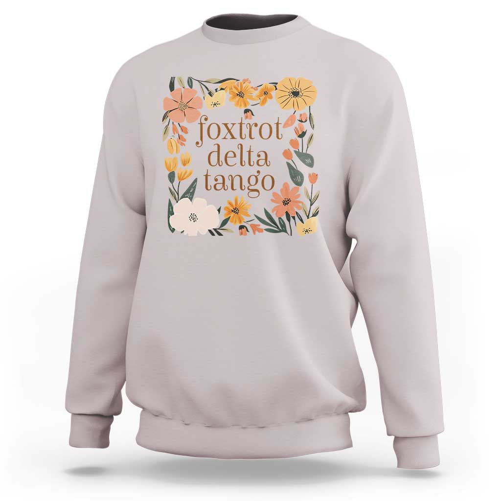 Foxtrots Deltas Tangos Boho Floral Sweatshirt Funny Offensive Retro