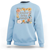 Foxtrots Deltas Tangos Boho Floral Sweatshirt Funny Offensive Retro