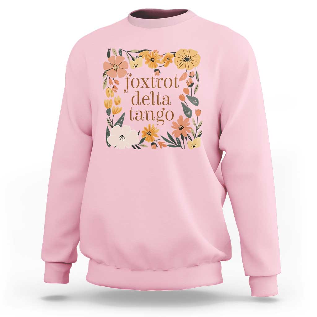 Foxtrots Deltas Tangos Boho Floral Sweatshirt Funny Offensive Retro