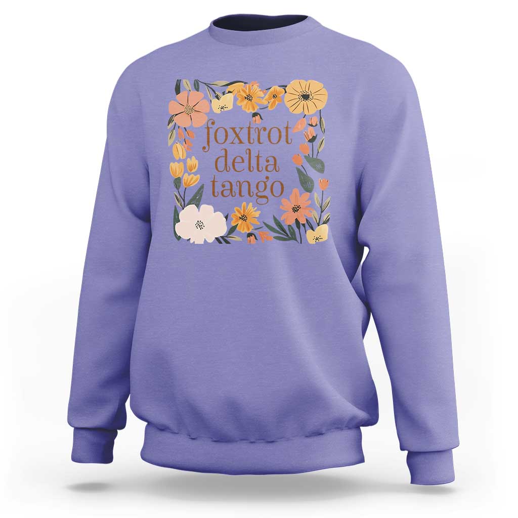 Foxtrots Deltas Tangos Boho Floral Sweatshirt Funny Offensive Retro
