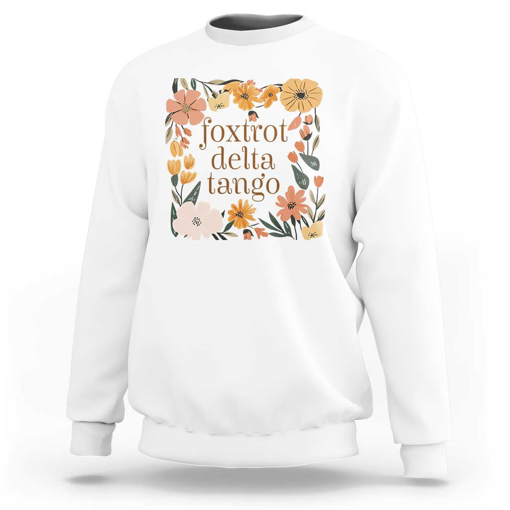 Foxtrots Deltas Tangos Boho Floral Sweatshirt Funny Offensive Retro